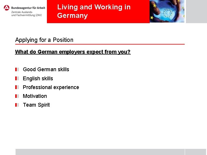 Living and Working in Germany Applying for a Position What do German employers expect