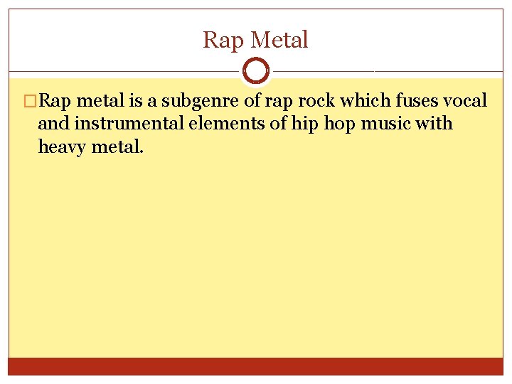 Rap Metal �Rap metal is a subgenre of rap rock which fuses vocal and