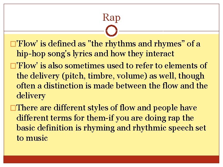 Rap �'Flow' is defined as "the rhythms and rhymes” of a hip-hop song's lyrics