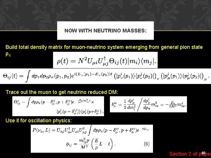 NOW WITH NEUTRINO MASSES: Build total density matrix for muon-neutrino system emerging from general