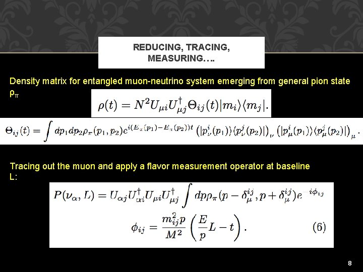 REDUCING, TRACING, MEASURING…. Density matrix for entangled muon-neutrino system emerging from general pion state