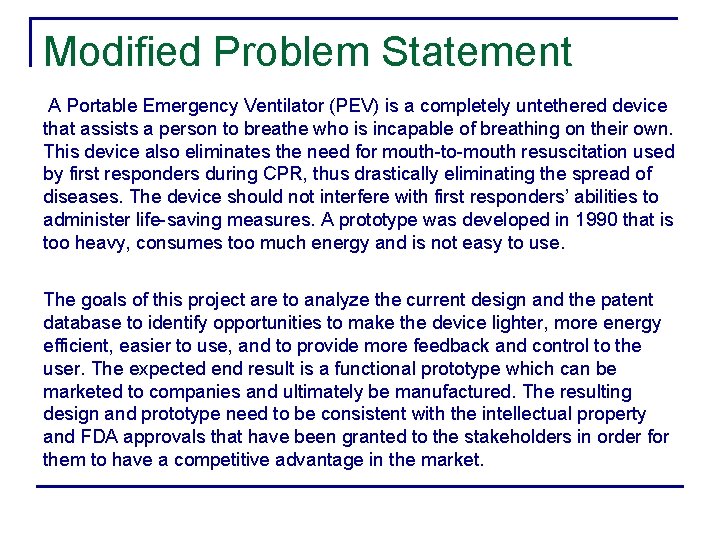 Modified Problem Statement A Portable Emergency Ventilator (PEV) is a completely untethered device that
