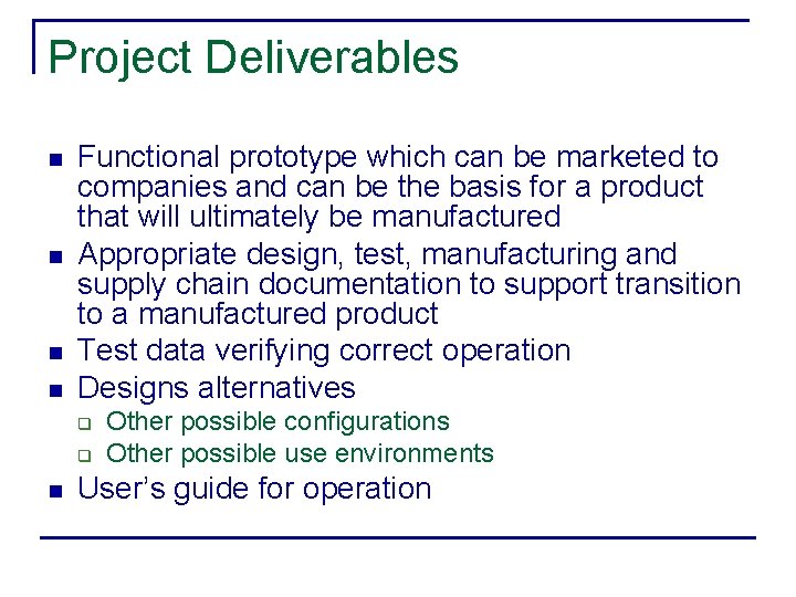 Project Deliverables n n Functional prototype which can be marketed to companies and can