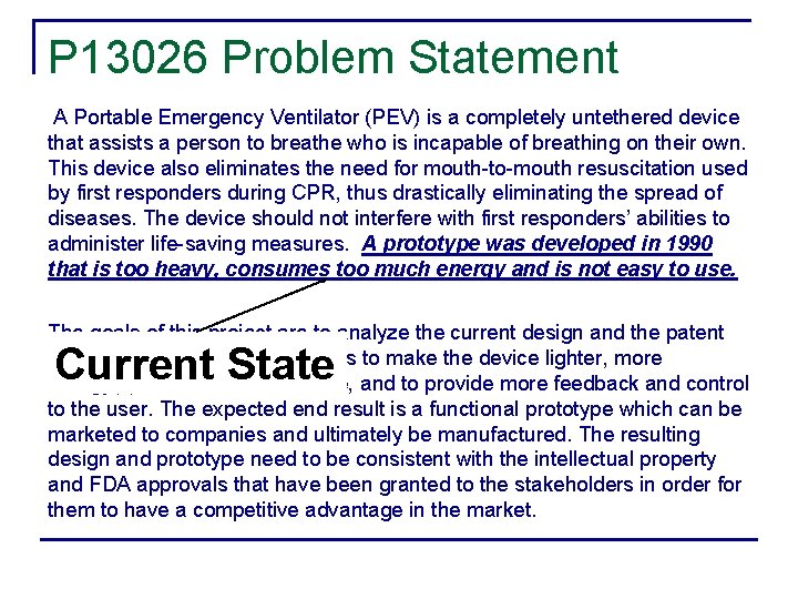 P 13026 Problem Statement A Portable Emergency Ventilator (PEV) is a completely untethered device