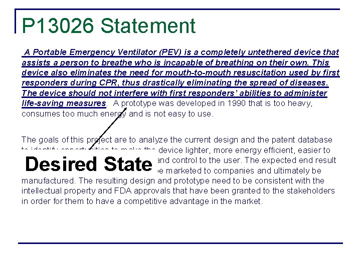 P 13026 Statement A Portable Emergency Ventilator (PEV) is a completely untethered device that