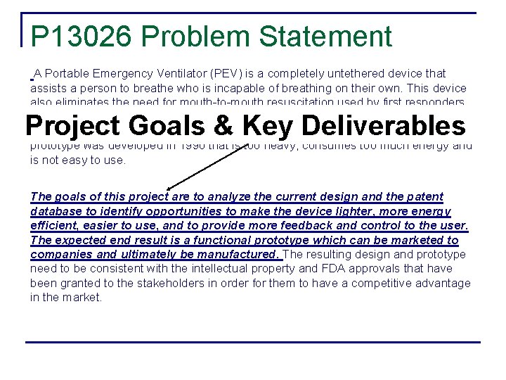 P 13026 Problem Statement A Portable Emergency Ventilator (PEV) is a completely untethered device