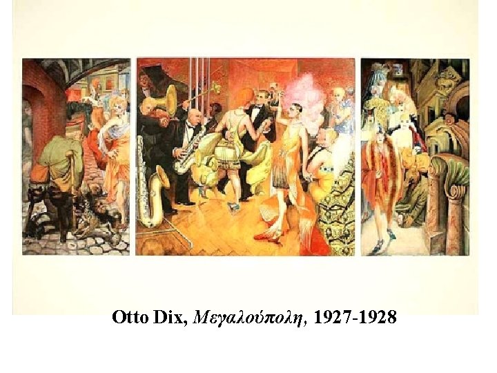 Otto Dix, Μεγαλούπολη, 1927 -1928 