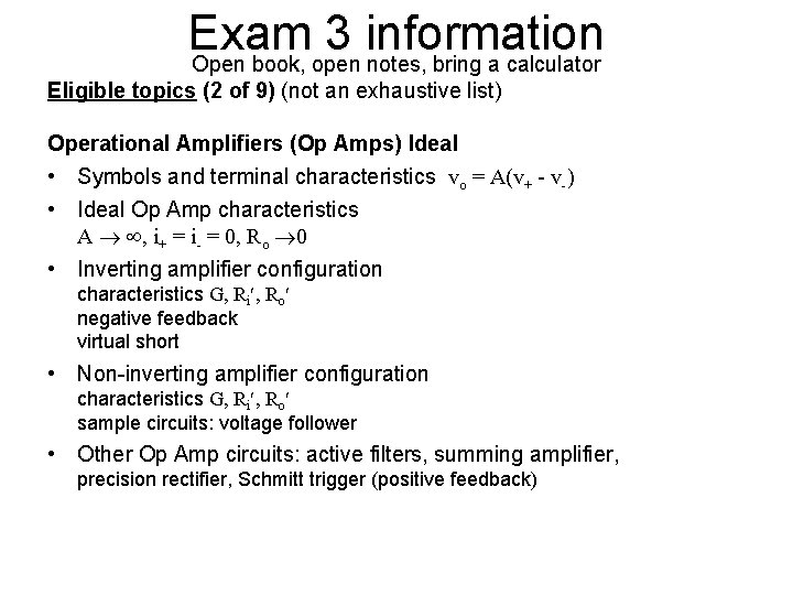 Exam 3 information Open book, open notes, bring a calculator Eligible topics (2 of