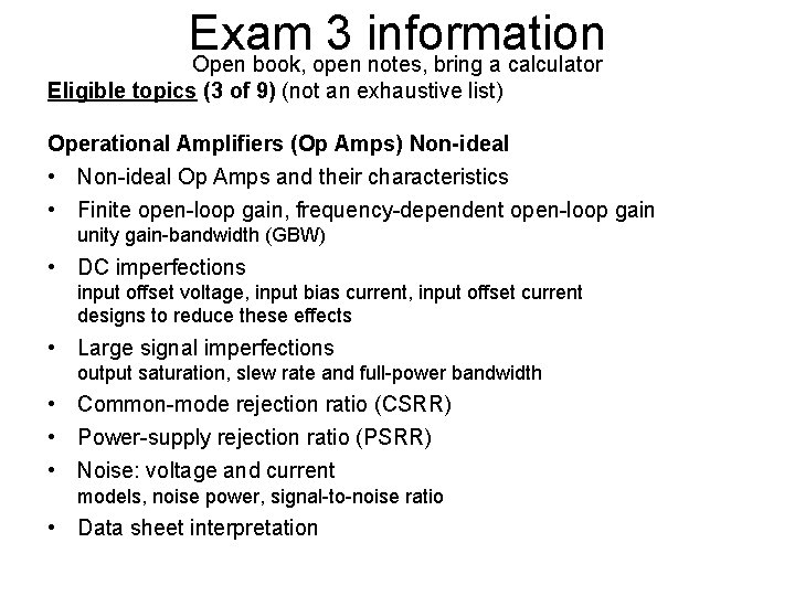 Exam 3 information Open book, open notes, bring a calculator Eligible topics (3 of