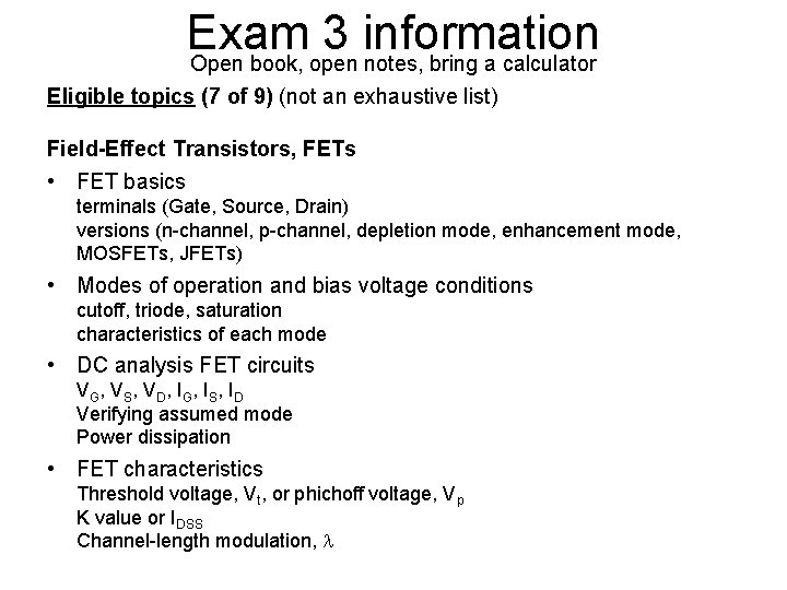 Exam 3 information Open book, open notes, bring a calculator Eligible topics (7 of