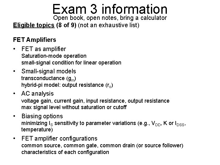 Exam 3 information Open book, open notes, bring a calculator Eligible topics (8 of