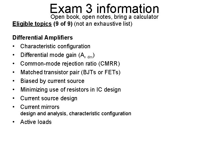 Exam 3 information Open book, open notes, bring a calculator Eligible topics (9 of