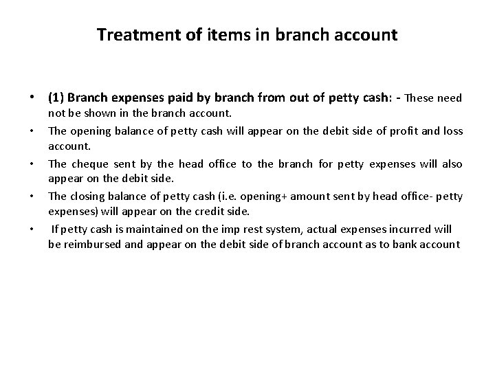 Treatment of items in branch account • (1) Branch expenses paid by branch from