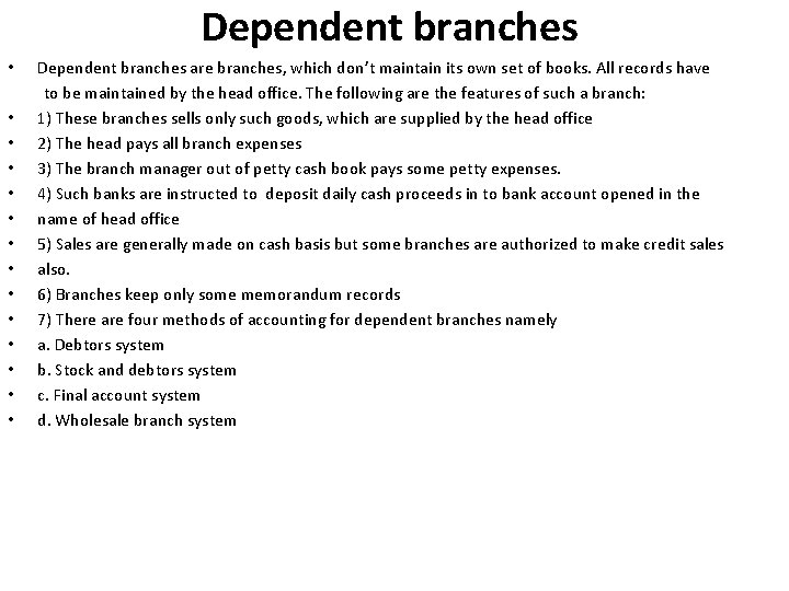 Dependent branches • • • • Dependent branches are branches, which don’t maintain its Dependent branches • • • • Dependent branches are branches, which don’t maintain its