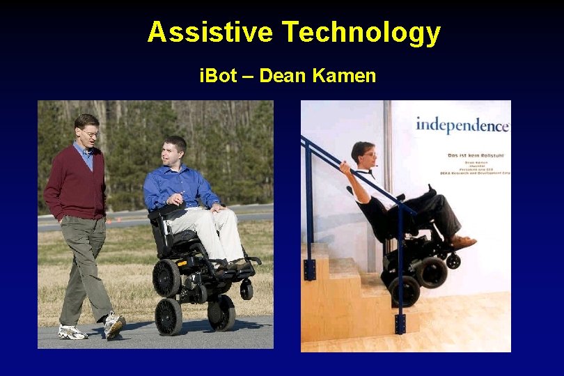 Assistive Technology i. Bot – Dean Kamen 