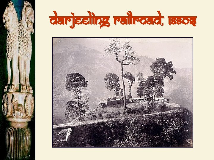 Darjeeling Railroad, 1880 s 