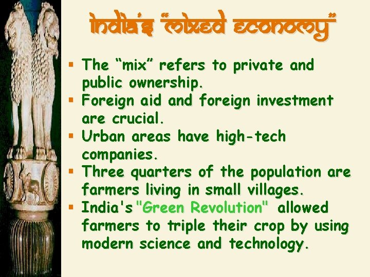 India’s “mixed economy” § The “mix” refers to private and public ownership. § Foreign
