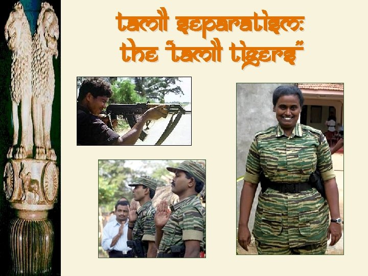 Tamil Separatism: The “tamil tigers” 