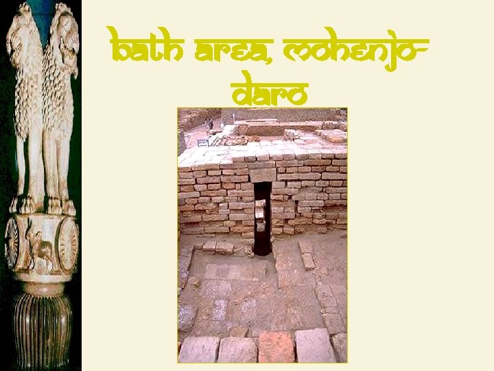 Bath Area, Mohenjo. Daro 