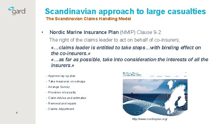 Scandinavian approach to large casualties The Scandinavian Claims Handling Model • Nordic Marine Insurance