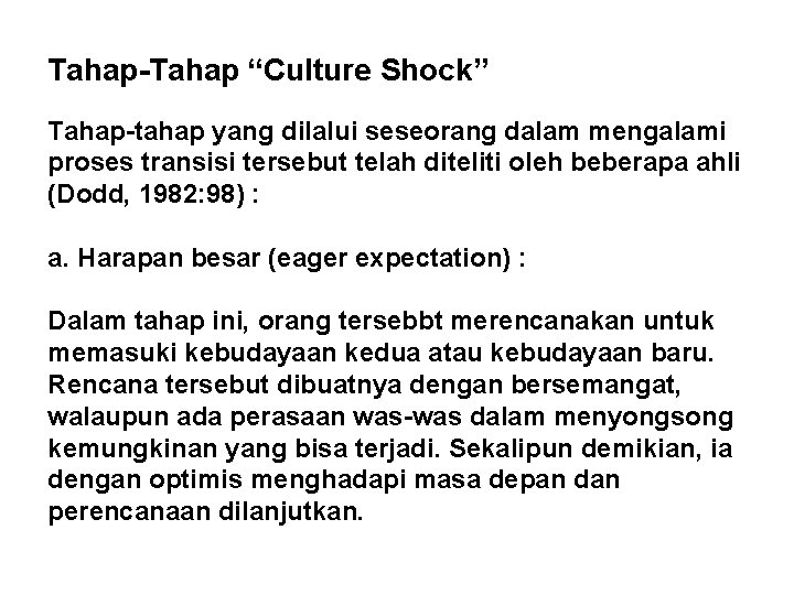Tahap-Tahap “Culture Shock” Tahap-tahap yang dilalui seseorang dalam mengalami proses transisi tersebut telah diteliti