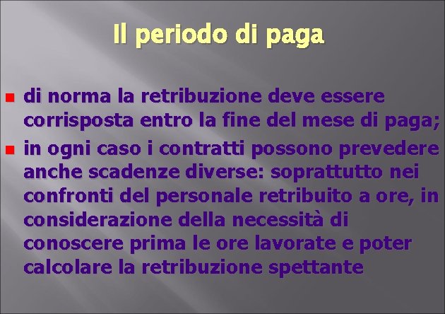 Il periodo di paga n n di norma la retribuzione deve essere corrisposta entro