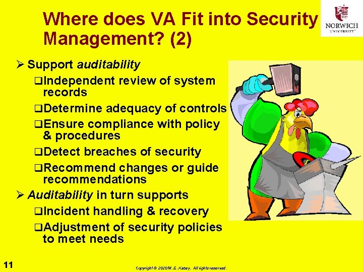Where does VA Fit into Security Management? (2) Ø Support auditability q. Independent review