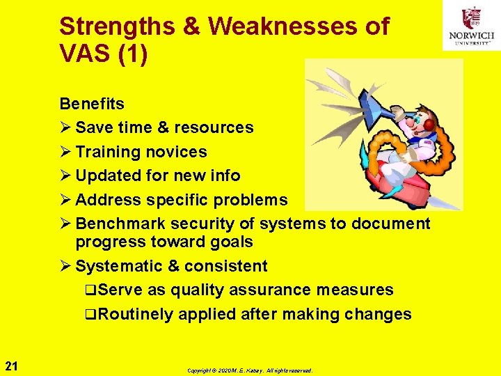 Strengths & Weaknesses of VAS (1) Benefits Ø Save time & resources Ø Training