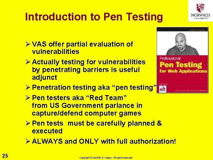 Introduction to Pen Testing Ø VAS offer partial evaluation of vulnerabilities Ø Actually testing