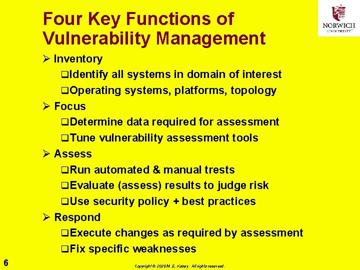 Four Key Functions of Vulnerability Management Ø Inventory q Identify all systems in domain