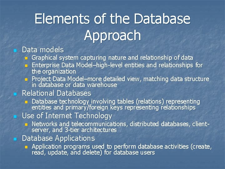 Elements of the Database Approach n Data models n n Relational Databases n n