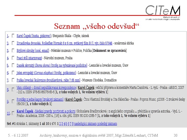Seznam „všeho odevšud“ 5. - 6. 12. 2007 Archivy, knihovny, muzea v digitálním světě