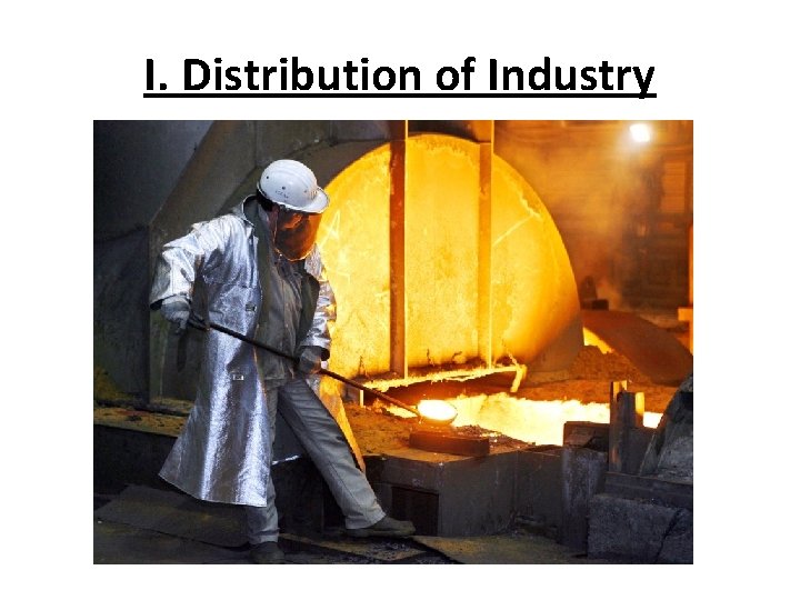 I. Distribution of Industry 