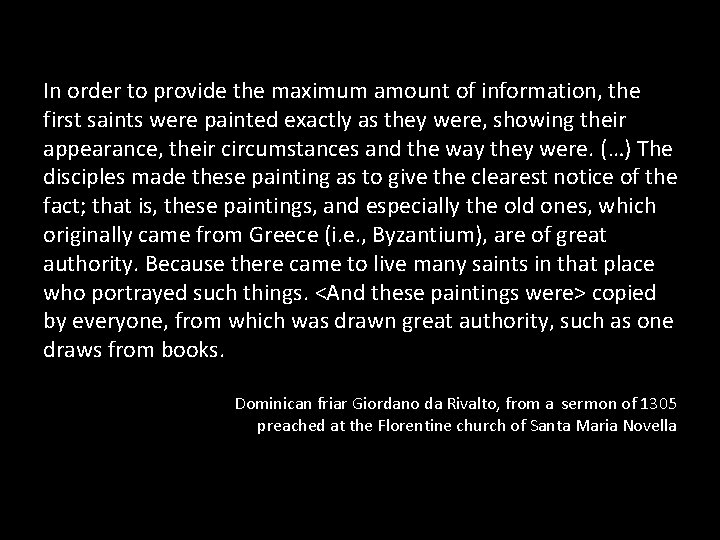 In order to provide the maximum amount of information, the first saints were painted