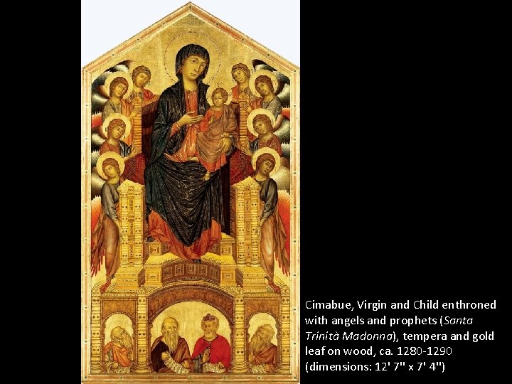 Cimabue, Virgin and Child enthroned with angels and prophets (Santa Trinità Madonna), tempera and