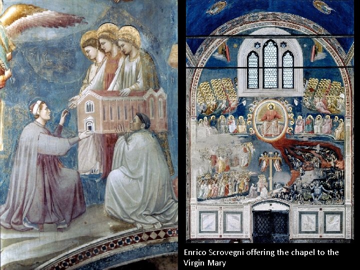 Enrico Scrovegni offering the chapel to the Virgin Mary 