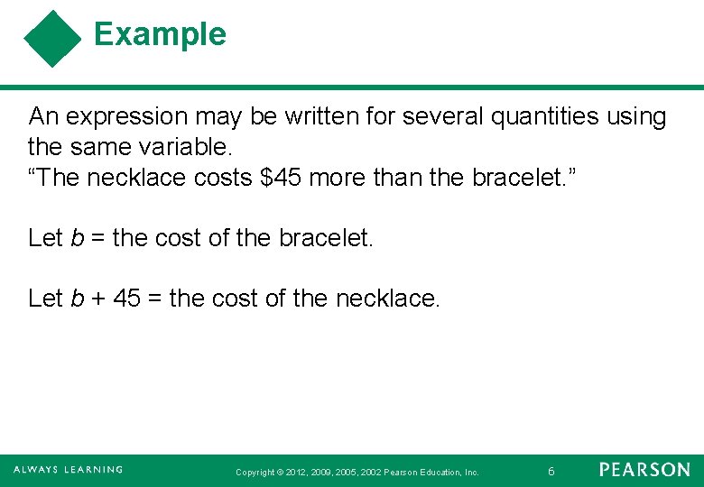 Example An expression may be written for several quantities using the same variable. “The