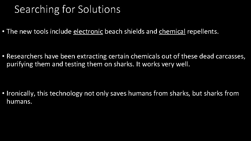 Searching for Solutions • The new tools include electronic beach shields and chemical repellents.