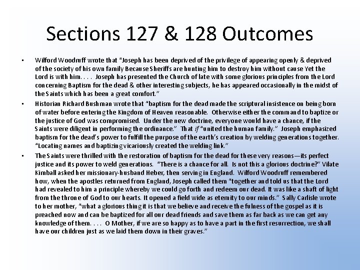 Sections 127 & 128 Outcomes • • • Wilford Woodruff wrote that “Joseph has