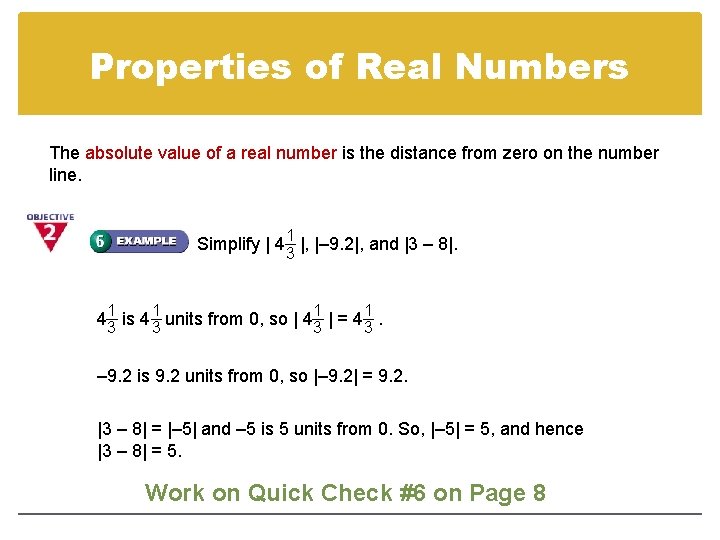 Properties of Real Numbers The absolute value of a real number is the distance