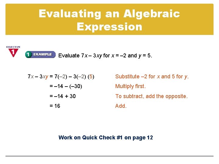 Evaluating an Algebraic Expression Evaluate 7 x – 3 xy for x = –