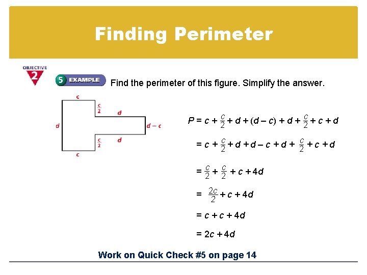Finding Perimeter Find the perimeter of this figure. Simplify the answer. P = c