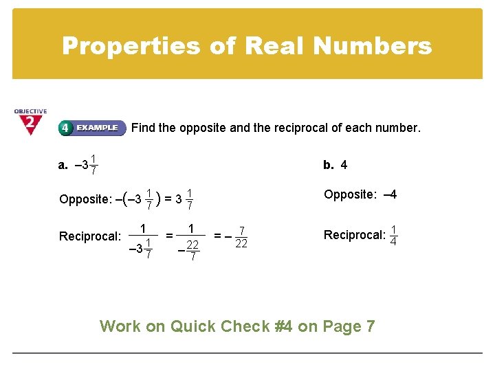 Properties of Real Numbers Find the opposite and the reciprocal of each number. a.