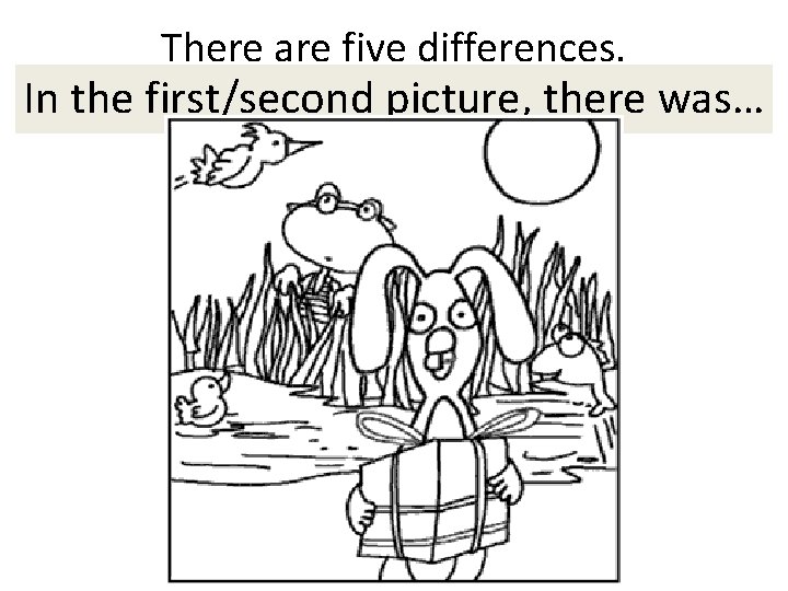 There are five differences. In the first/second picture, Please find them. there was… 