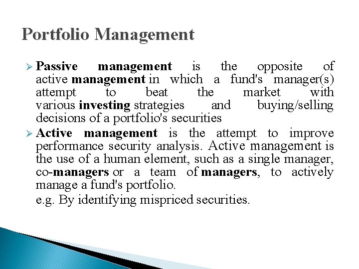 Portfolio Management Ø Passive management is the opposite of active management in which a Portfolio Management Ø Passive management is the opposite of active management in which a