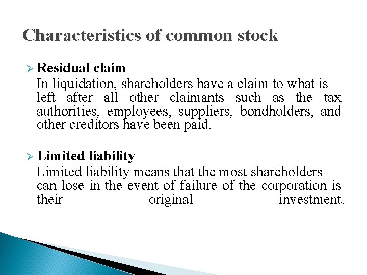 Characteristics of common stock Ø Residual claim In liquidation, shareholders have a claim to Characteristics of common stock Ø Residual claim In liquidation, shareholders have a claim to