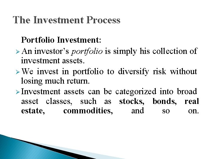 The Investment Process Portfolio Investment: Ø An investor’s portfolio is simply his collection of The Investment Process Portfolio Investment: Ø An investor’s portfolio is simply his collection of