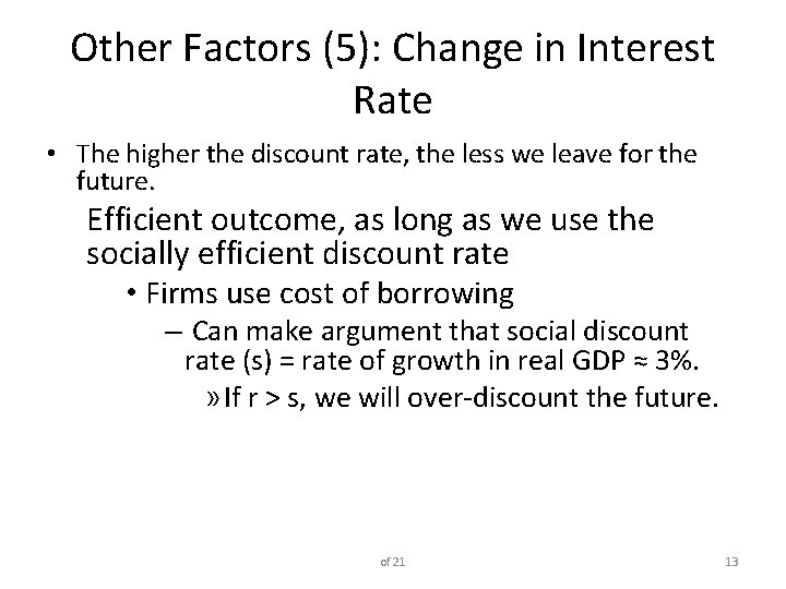 Other Factors (5): Change in Interest Rate • The higher the discount rate, the