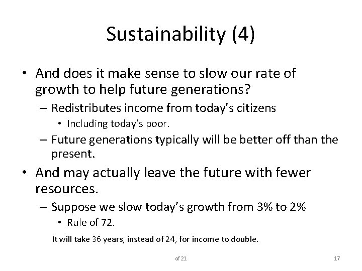 Sustainability (4) • And does it make sense to slow our rate of growth