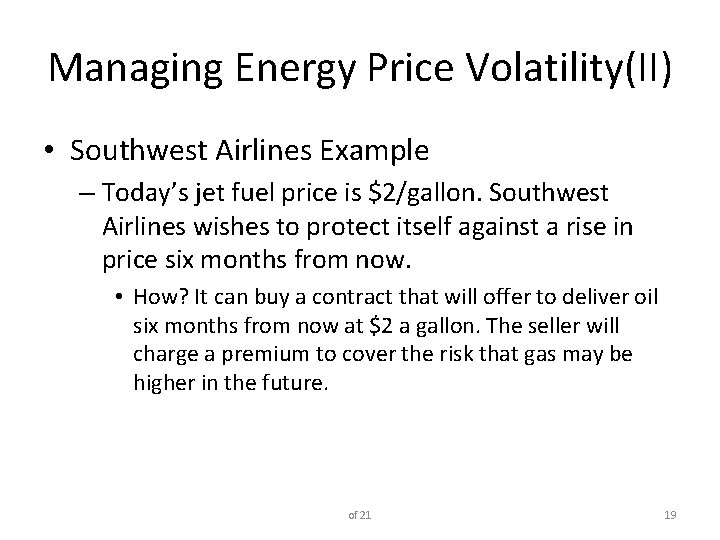 Managing Energy Price Volatility(II) • Southwest Airlines Example – Today’s jet fuel price is
